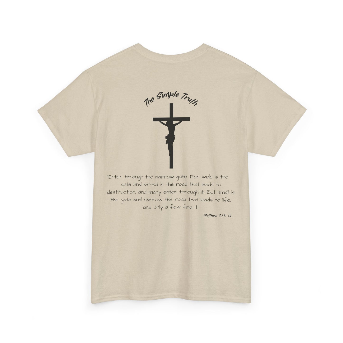 Matthew 7:13-14 Black Print Bible Verse Unisex Heavy Cotton Shirt - From "The Simple Truth" Collection