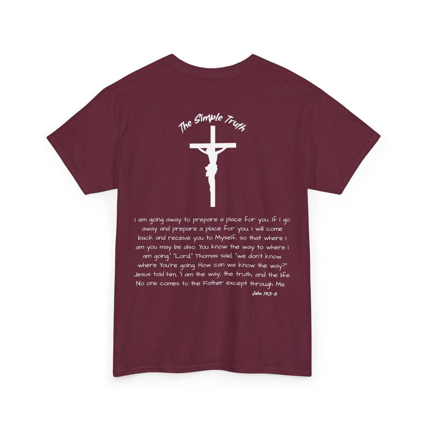 John 14:3-6 White Print Bible Verse Unisex Heavy Cotton Shirt - From "The Simple Truth" Collection
