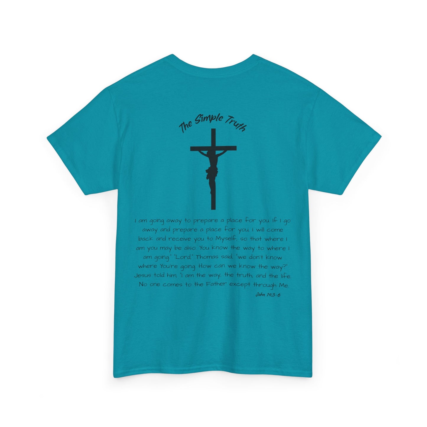 John 14:3-6 Black Print Bible Verse Unisex Heavy Cotton Shirt - From "The Simple Truth" Collection
