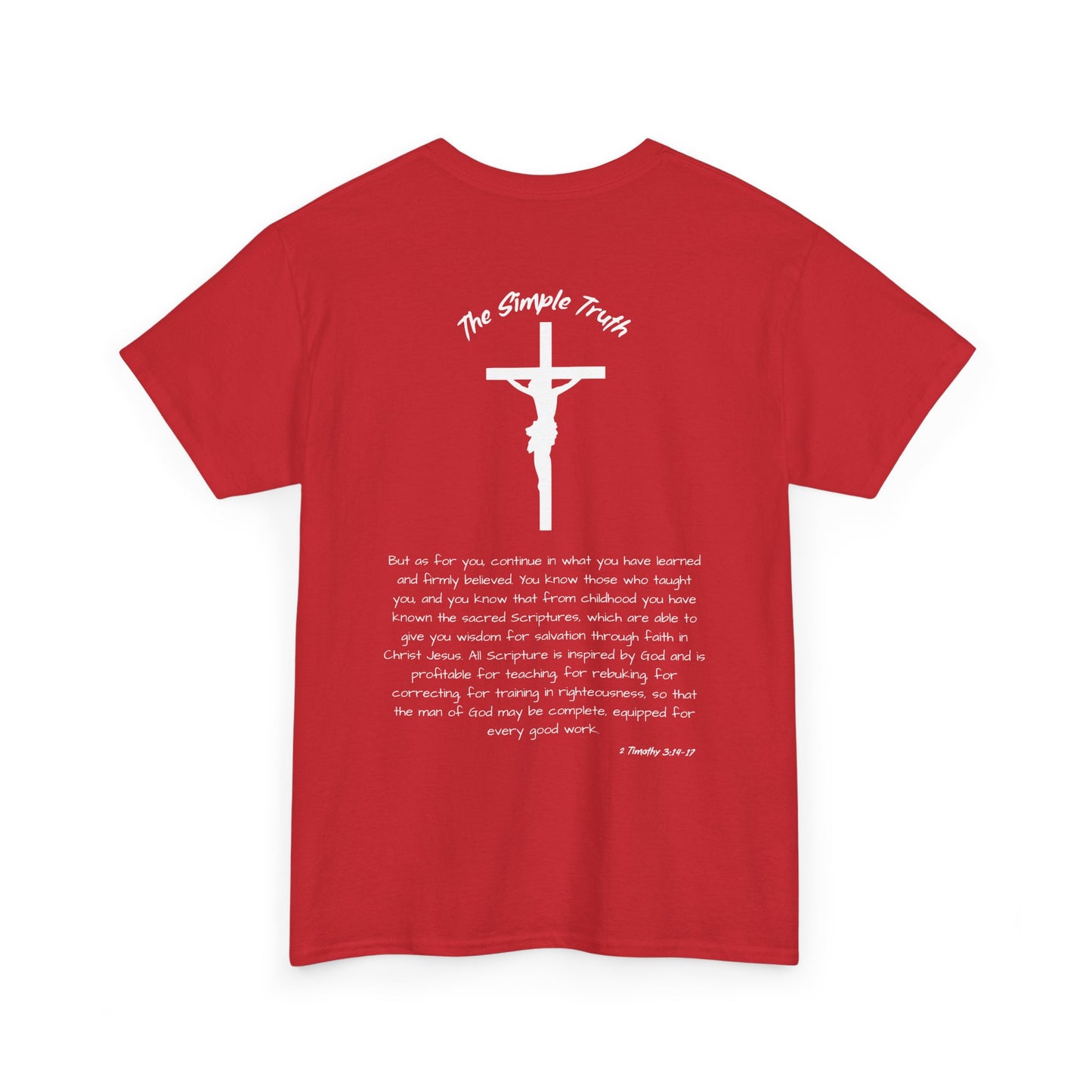 2 Timothy 3:14-17 White Print Bible Verse Unisex Heavy Cotton Shirt - From "The Simple Truth" Collection