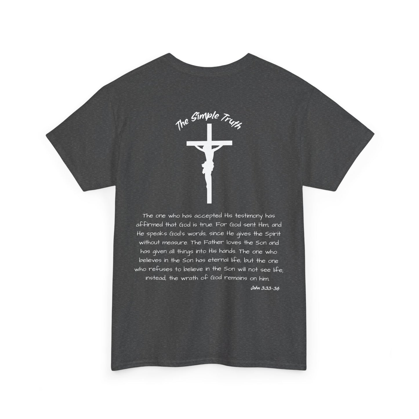 John 3:33-36 White Print Bible Verse Unisex Heavy Cotton Shirt - From "The Simple Truth" Collection