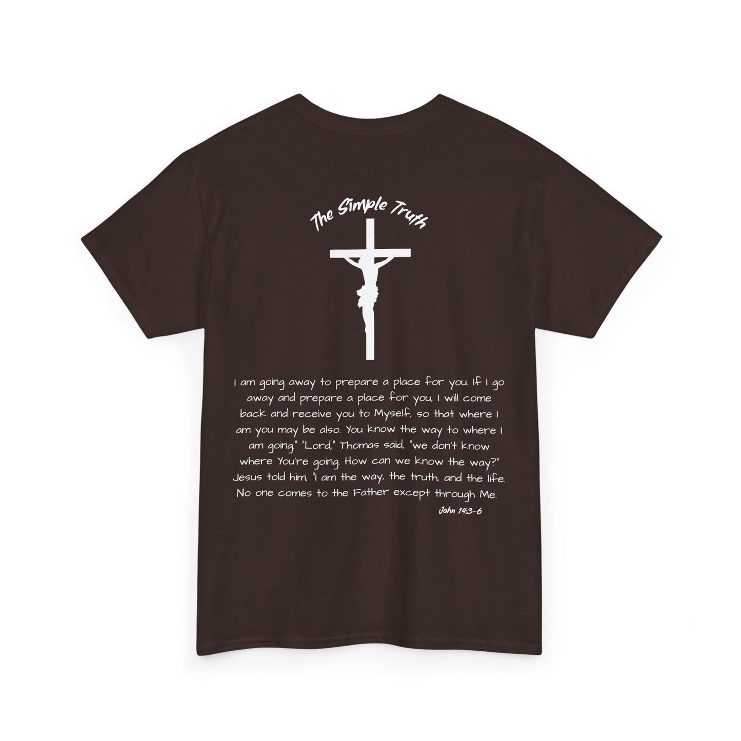 John 14:3-6 White Print Bible Verse Unisex Heavy Cotton Shirt - From "The Simple Truth" Collection