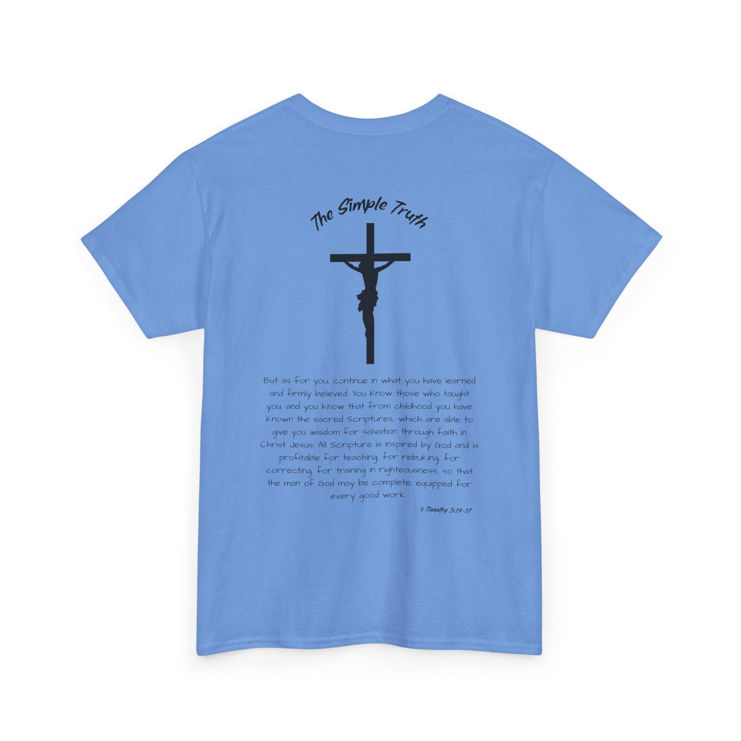 2 Timothy 3:14-17 Black Print Bible Verse Unisex Heavy Cotton Shirt - From "The Simple Truth" Collection