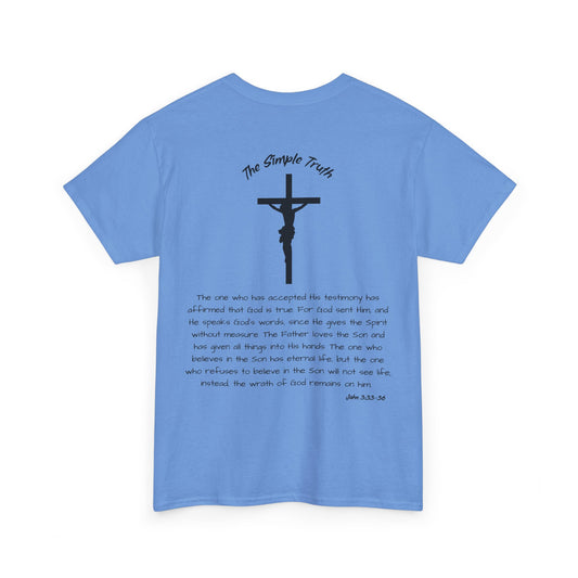 John 3:33-36 Black Print Bible Verse Unisex Heavy Cotton Shirt - From "The Simple Truth" Collection