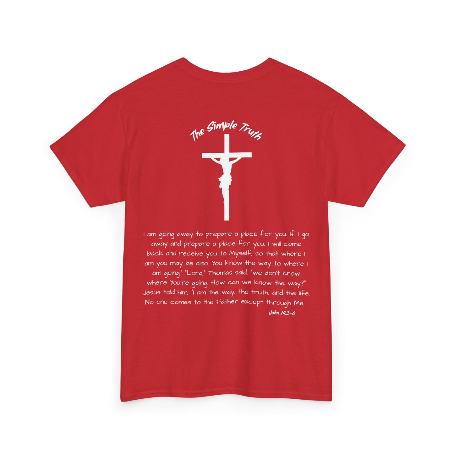 John 14:3-6 White Print Bible Verse Unisex Heavy Cotton Shirt - From "The Simple Truth" Collection