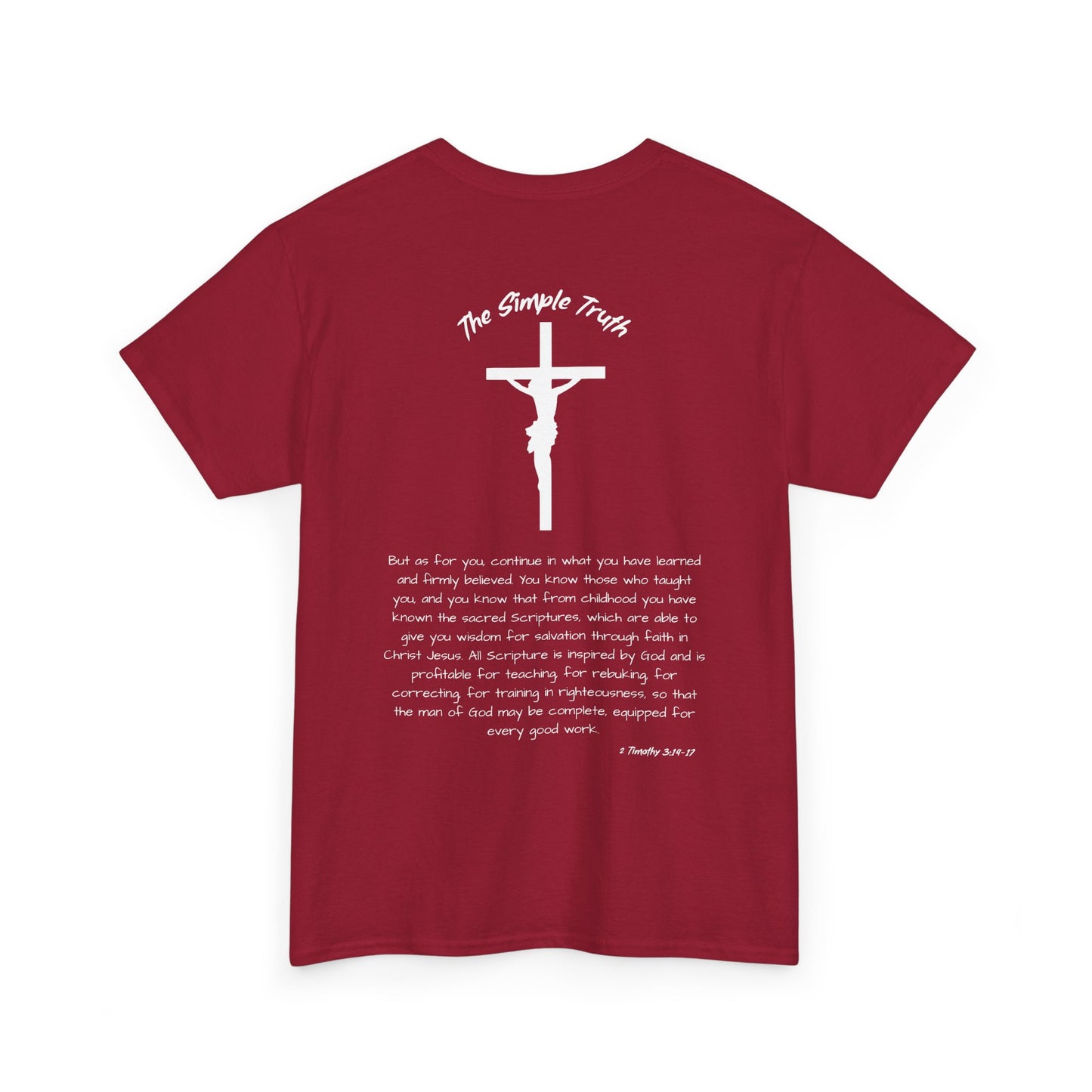 2 Timothy 3:14-17 White Print Bible Verse Unisex Heavy Cotton Shirt - From "The Simple Truth" Collection