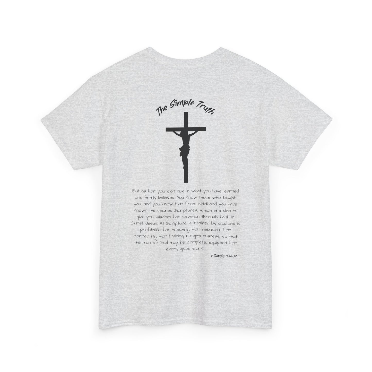 2 Timothy 3:14-17 Black Print Bible Verse Unisex Heavy Cotton Shirt - From "The Simple Truth" Collection