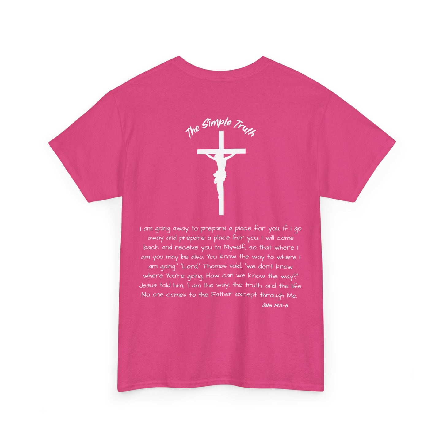 John 14:3-6 White Print Bible Verse Unisex Heavy Cotton Shirt - From "The Simple Truth" Collection