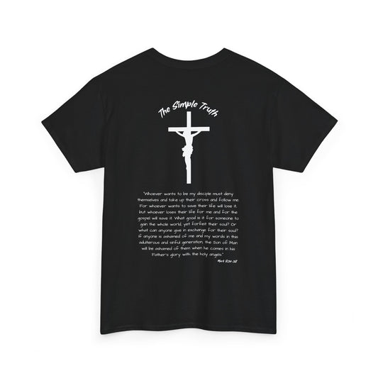 Mark 8:34-38 White Print Bible Verse Unisex Heavy Cotton Shirt - From "The Simple Truth" Collection