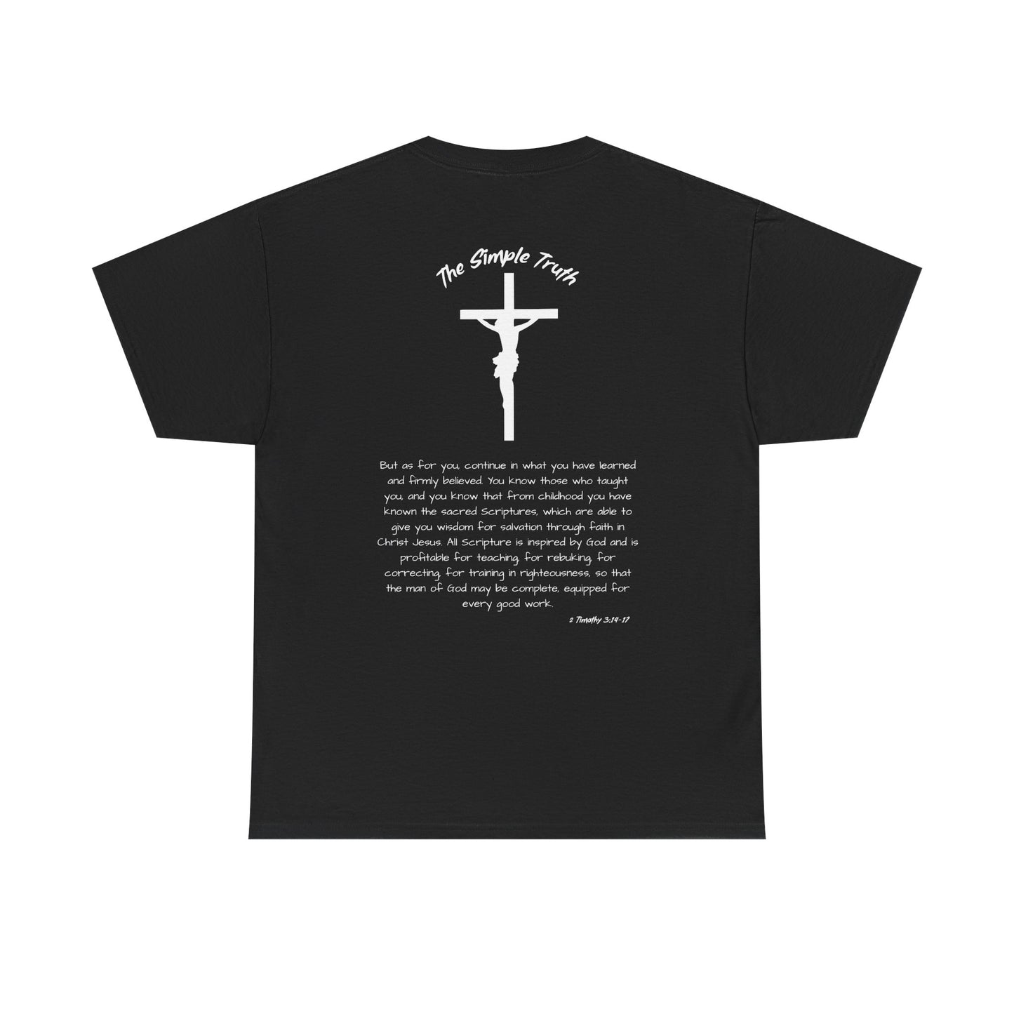 2 Timothy 3:14-17 White Print Bible Verse Unisex Heavy Cotton T-Shirt  - From "The Simple Truth" Collection