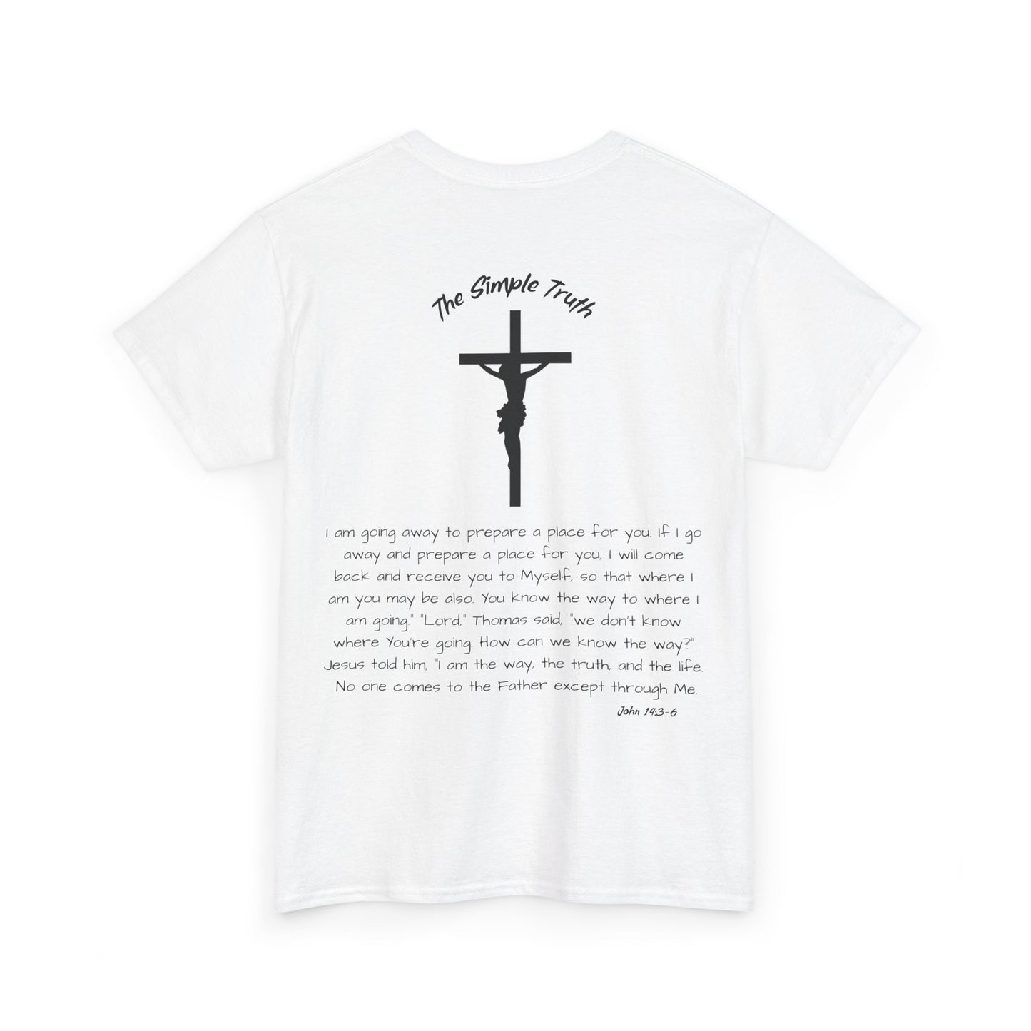 John 14:3-6 Black Print Bible Verse Unisex Heavy Cotton Shirt - From "The Simple Truth" Collection