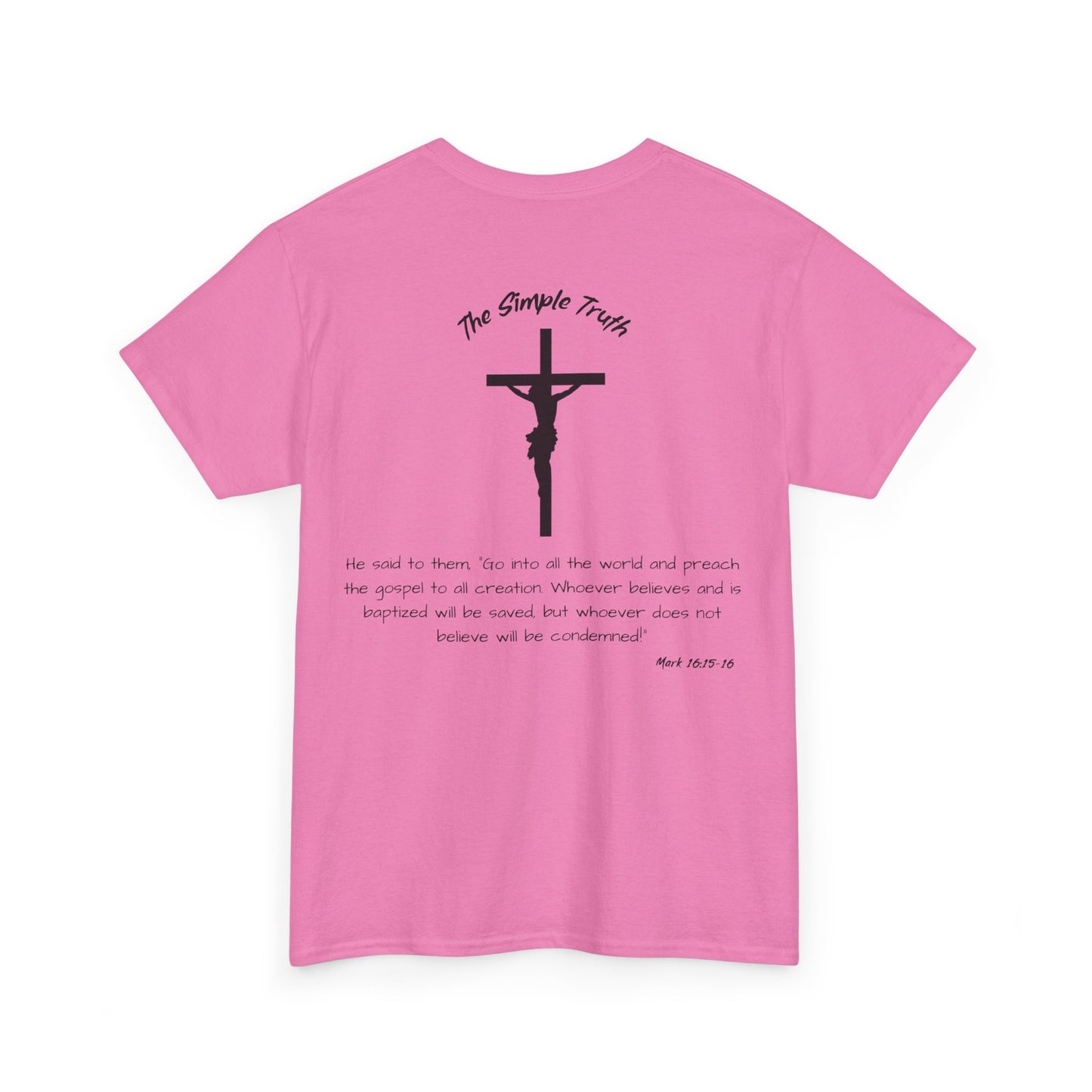 Mark 16:15-16 Black Print Bible Verse Unisex Heavy Cotton Shirt - From "The Simple Truth" Collection
