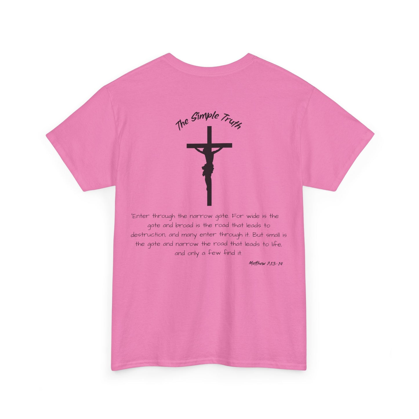 Matthew 7:13-14 Black Print Bible Verse Unisex Heavy Cotton Shirt - From "The Simple Truth" Collection