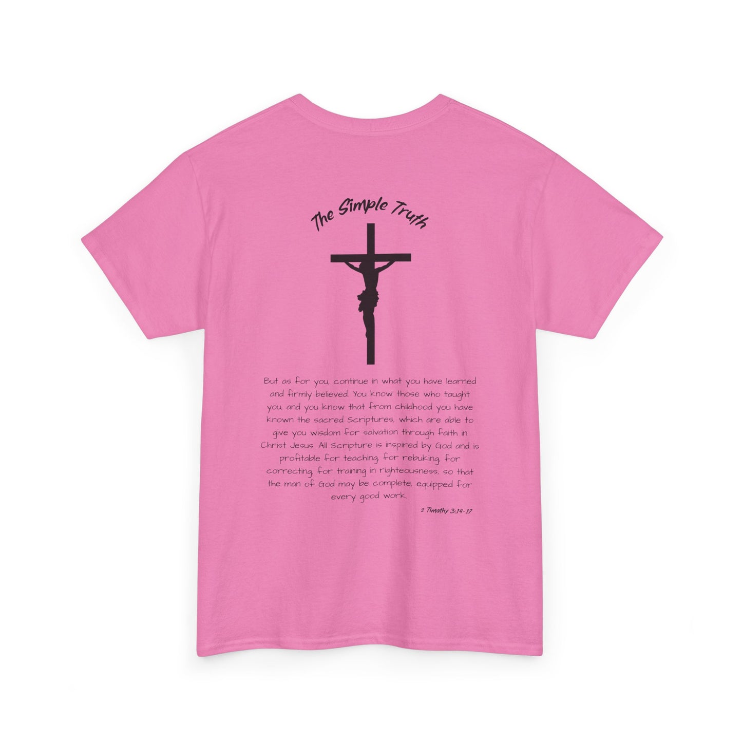 2 Timothy 3:14-17 Black Print Bible Verse Unisex Heavy Cotton Shirt - From "The Simple Truth" Collection