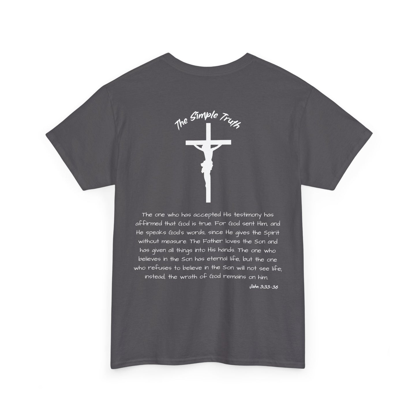 John 3:33-36 White Print Bible Verse Unisex Heavy Cotton Shirt - From "The Simple Truth" Collection