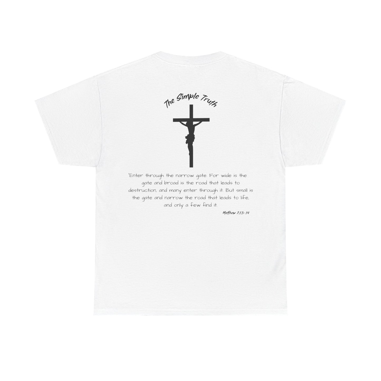 Matthew 7:13-14 Black Print Bible Verse Unisex Heavy Cotton T-Shirt  - From "The Simple Truth" Collection