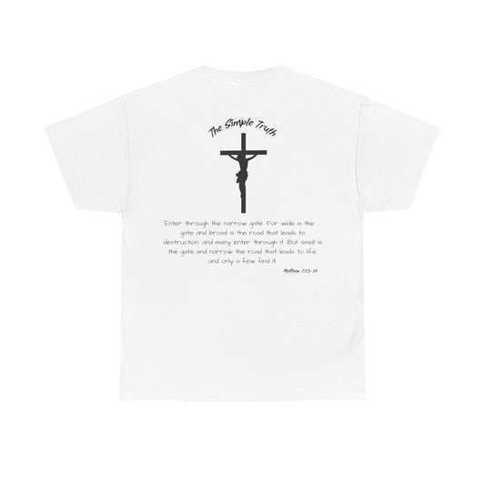 Matthew 7:13-14 Black Print Bible Verse Unisex Heavy Cotton T-Shirt  - From "The Simple Truth" Collection