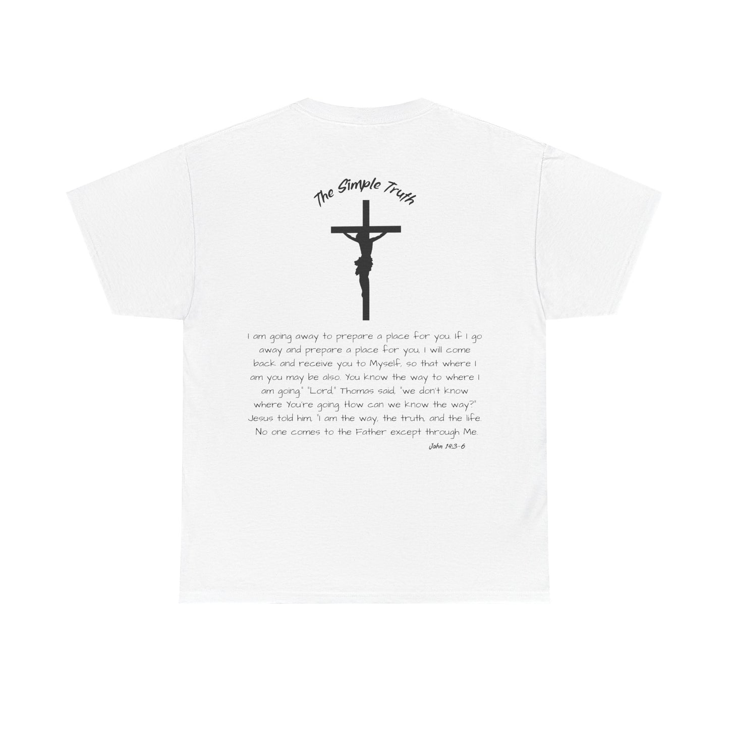 John 14:3-6 Black Print Bible Verse Unisex Heavy Cotton T-Shirt  - From "The Simple Truth" Collection