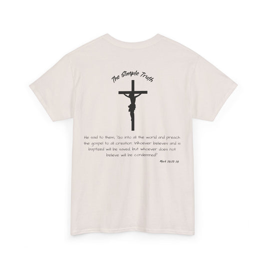 Mark 16:15-16 Black Print Bible Verse Unisex Heavy Cotton Shirt - From "The Simple Truth" Collection