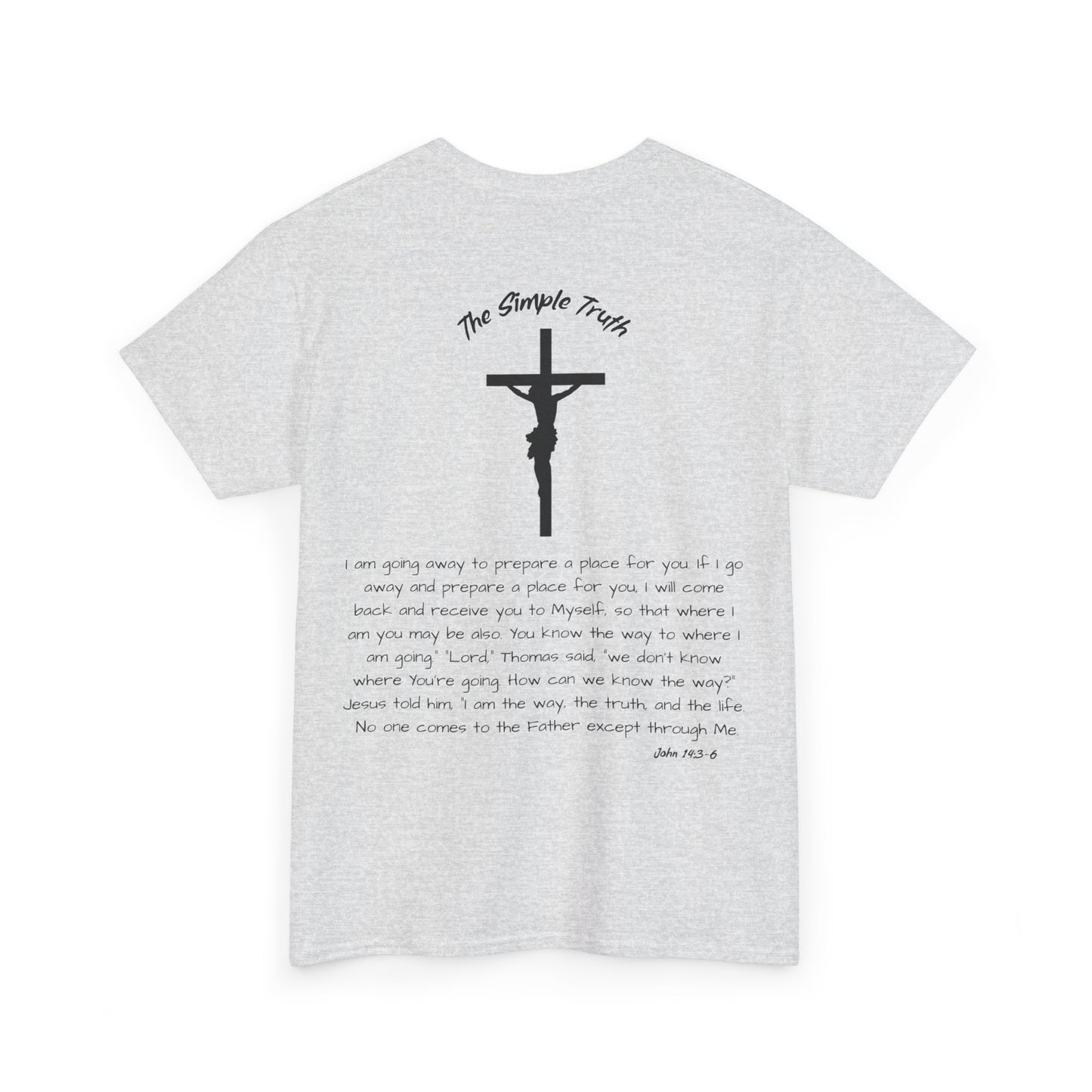 John 14:3-6 Black Print Bible Verse Unisex Heavy Cotton Shirt - From "The Simple Truth" Collection