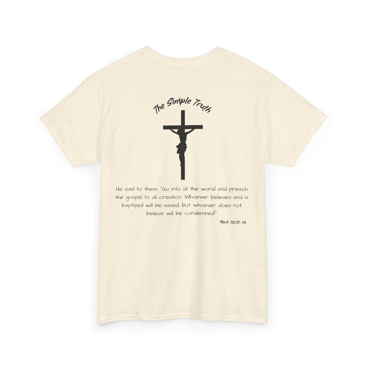 Mark 16:15-16 Black Print Bible Verse Unisex Heavy Cotton Shirt - From "The Simple Truth" Collection