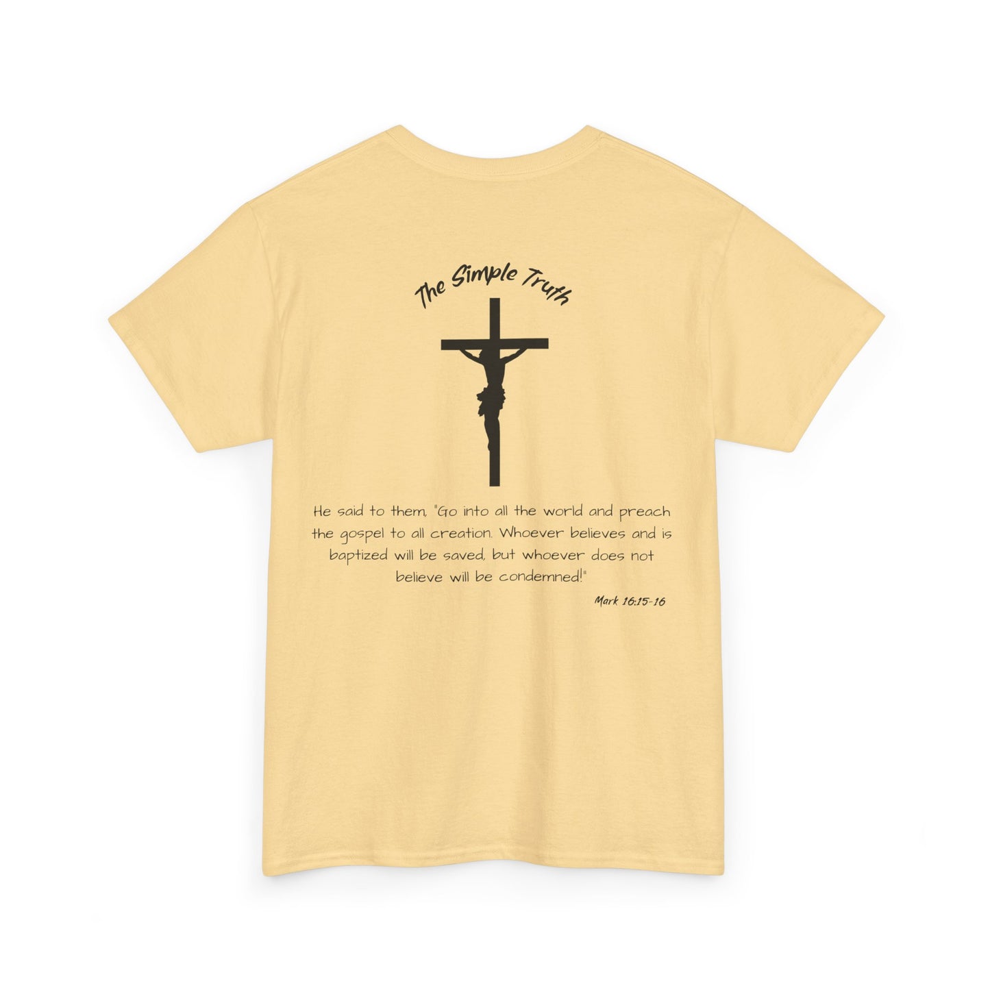 Mark 16:15-16 Black Print Bible Verse Unisex Heavy Cotton Shirt - From "The Simple Truth" Collection