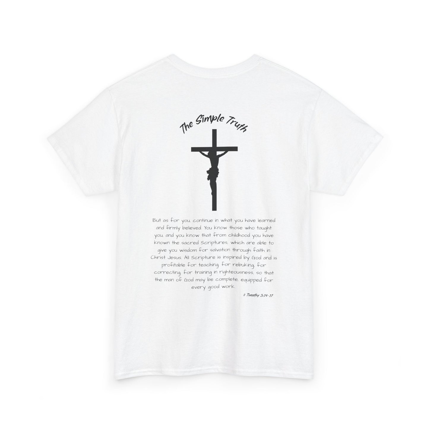 2 Timothy 3:14-17 Black Print Bible Verse Unisex Heavy Cotton Shirt - From "The Simple Truth" Collection