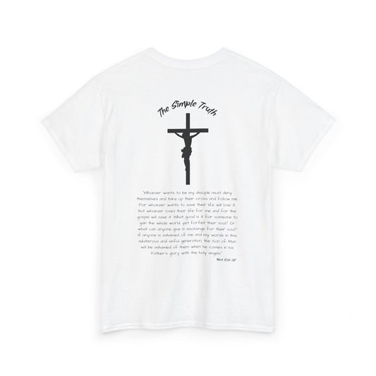 Mark 8:34-38 Black Print Bible Verse Unisex Heavy Cotton Shirt - From "The Simple Truth" Collection