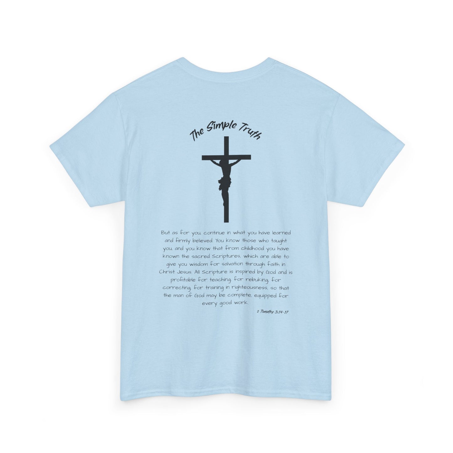 2 Timothy 3:14-17 Black Print Bible Verse Unisex Heavy Cotton Shirt - From "The Simple Truth" Collection