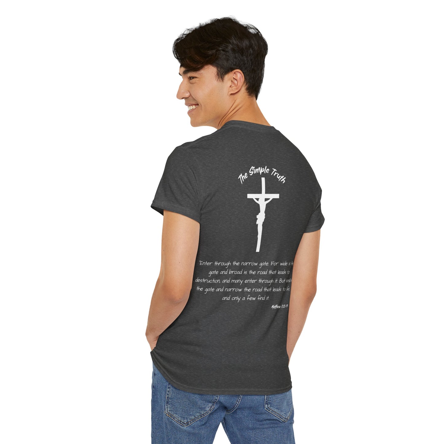 Matthew 7:13-14 White Print Bible Verse Unisex Heavy Cotton Shirt - From "The Simple Truth" Collection