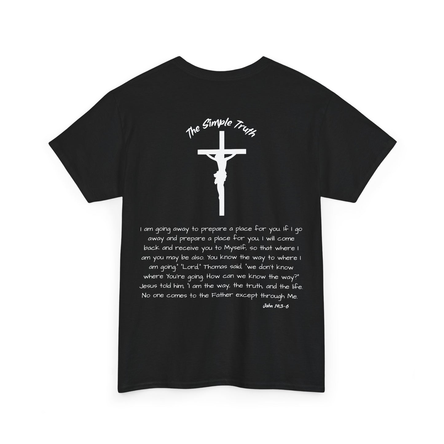John 14:3-6 White Print Bible Verse Unisex Heavy Cotton Shirt - From "The Simple Truth" Collection