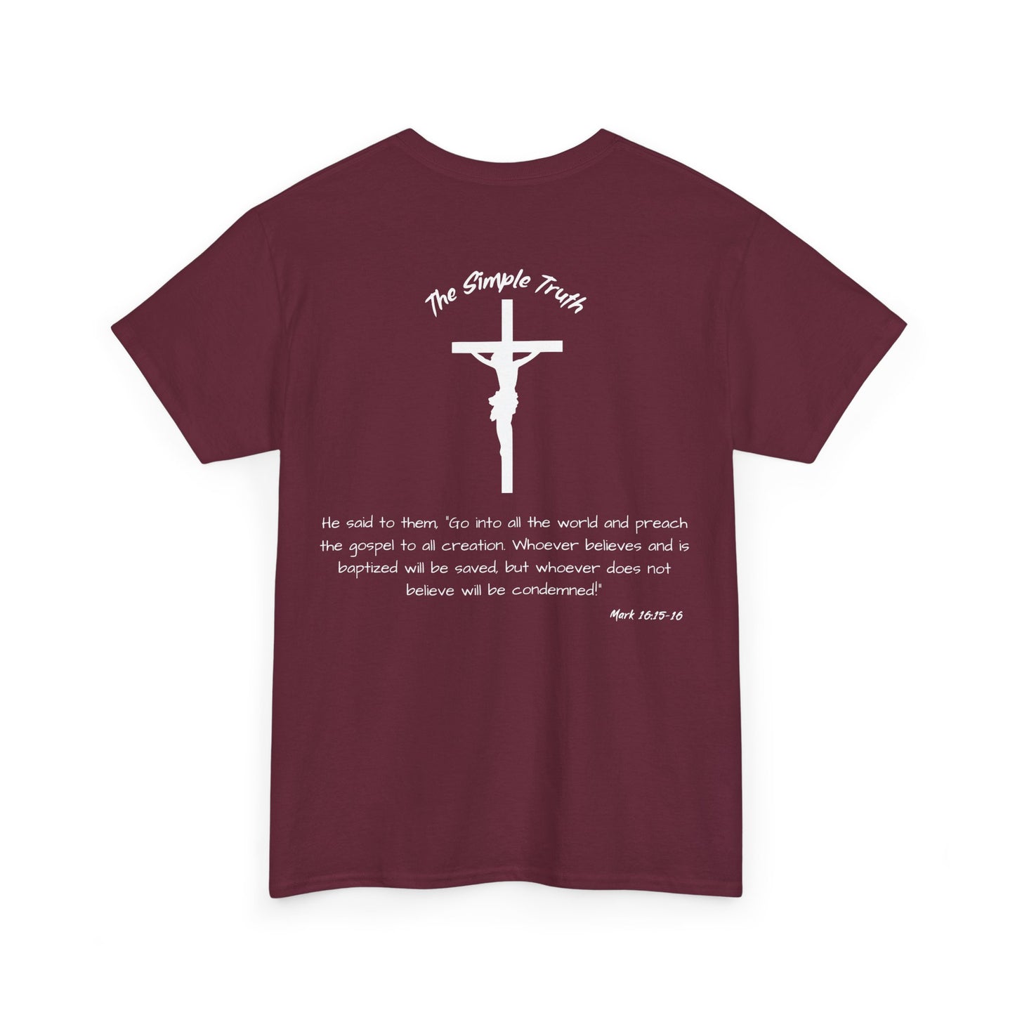 Mark 16:15-16 White Print Bible Verse Unisex Heavy Cotton Shirt - From "The Simple Truth" Collection
