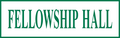 Fellowship Hall Sign — Green — 6x18 Corrugated Plastic