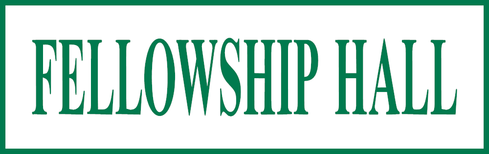 Fellowship Hall Sign — Green — 6x18 Corrugated Plastic