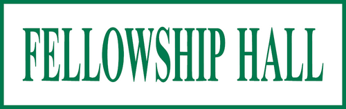 Fellowship Hall Sign — Green — 6x18 Corrugated Plastic