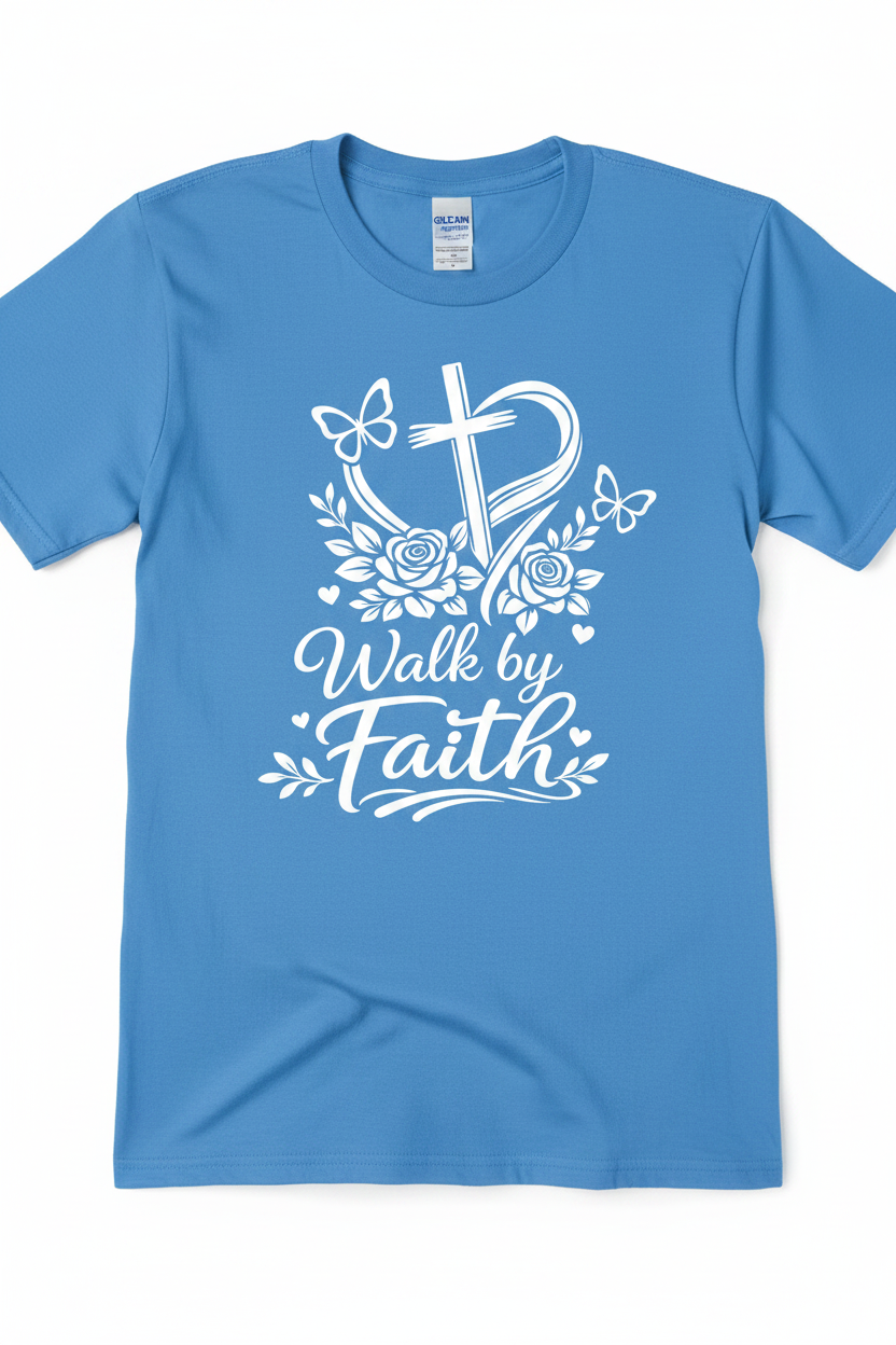 Walk by Faith T-Shirt – HTV